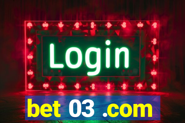 bet 03 .com